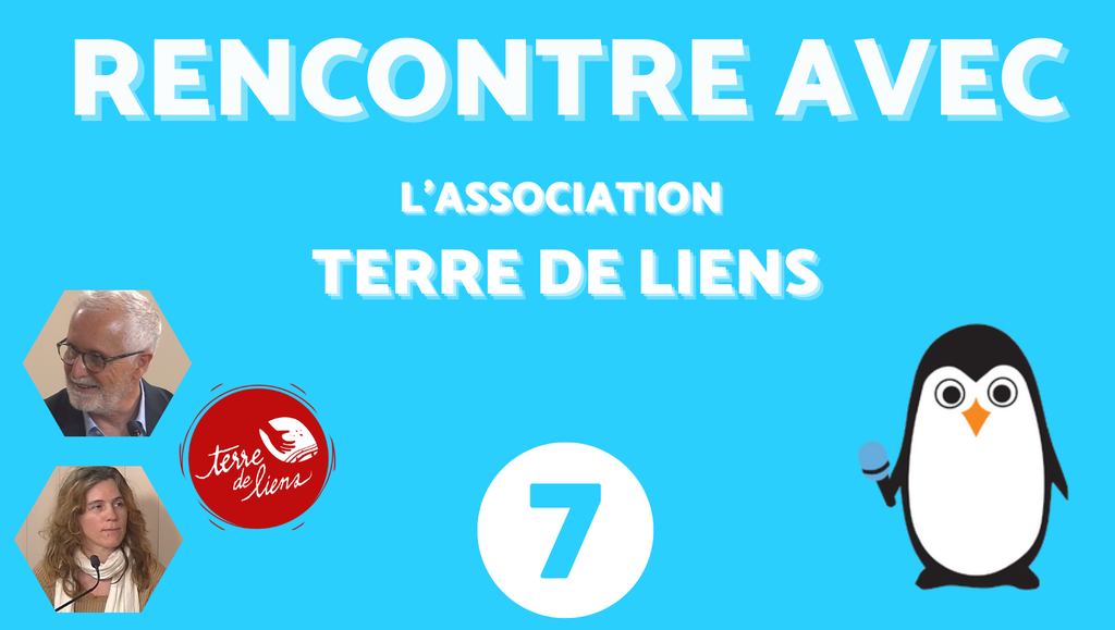 RENCONTRE AVEC #7 L'association Terre de Liens