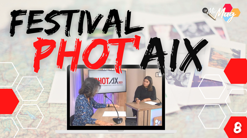 MIC MAG #8 : Festival Phot'Aix